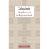 Introducere in teologia ortodoxa&nbsp;- Vladimir Lossky. Traducere de Lidia si Remus Rus