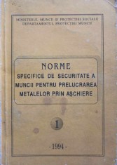 NORME SPECIFICE DE SECURITATE A MUNCII PENTRU PRELUCRAREA METALELOR PRIN ASCHIERE-NECUNOSCUT-253521