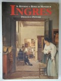 IL RITORNO A ROMA DI MONSIEUR INGRES , DISEGNI E PITTURE , par GEORGES VIGNE , TEXT IN ITALIANA SI FRANCEZA , 1993