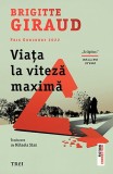 Cumpara ieftin Viața la viteză maximă - Brigitte Giraud