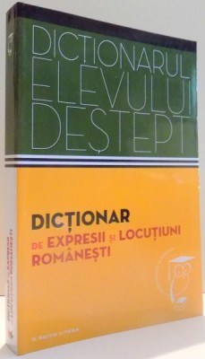 DICTIONAR DE EXPRESII SI LOCUTIUNI ROMANESTI de ILIES CAMPEANU , 2014 foto