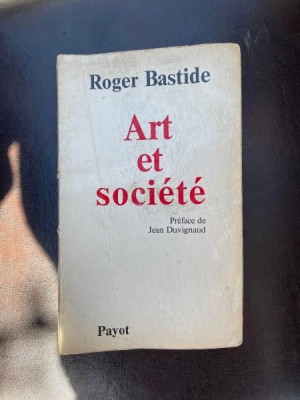 ROGER BASTIDE - ART ET SOCIETE (PAYOT 1977 213 PAG STARE BUNA) foto