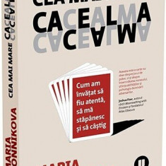 Cea mai mare cacealma. Cum am învățat să fiu atentă, să mă stăpânesc și să câștig