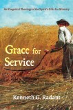 Grace for Service: An Exegetical Theology of the Spirit&#039;s Gifts for Ministry