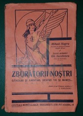 Negru Mihail -Zburatorii nostrii. Ganduri si amintiri, despre vii si morti. 1929 foto