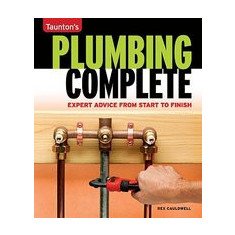 Taunton's Plumbing Complete: Expert Advice from Start to Finish