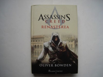 Assasin&amp;#039;s Creed. Renasterea - Oliver Bowden foto