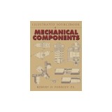Illustrated Sourcebook of Mechanical Components