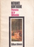 Nathaniel Hawthorne - Povestea de la Blithedale, Roman Clasic, Limba Romana, Coperta Brosata, Stare Buna, 13 x 20 cm
