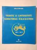 Mihai Mihăiță - Tradiție și continuitate: Societatea Politehnică 1881-2011 - 130 de ani de la &icirc;nființare