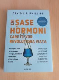 Cei sase hormoni care iti vor revolutiona viata - David J.P. Phillips