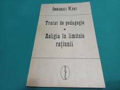 TRATAT DE PEDAGOGIE *RELIGIA &Icirc;N LIMITELE RAȚIUNII / IMMANUEL KANT / 1992 * 53