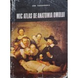 Dem. Theodorescu - Mic atlas de anatomia omului, ed. a II-a (Editia: 1982)