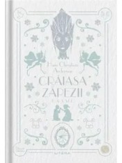 Craiasa Zapezii. Basme/Hans Christian Andersen