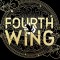 Fourth Wing: DISCOVER THE GLOBAL PHENOMENON THAT EVERYONE CAN&#039;T STOP TALKING ABOUT! (The Empyrean)