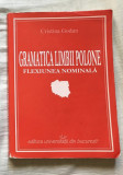 GRAMATICA LIMBII POLONE - FLEXIUNEA NOMINALA de CRISTINA GODUN , 2009