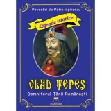 Vlad Tepes - Domnitorul Tarii Romanesti - Petre Ispirescu