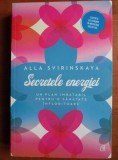 Alla Svirinskaya - Secretele energiei. Un plan imbatabil pentru o sanatate infloritoare