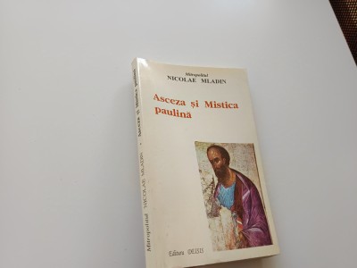 MITROPOLIT NICOLAE MLADIN, &amp;rdquo;HRISTOS- VIATA NOASTRA&amp;rdquo; SAU ASCEZA SI MISTICA PAULINA foto