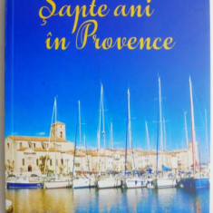 Sapte ani in Provence – Ioan T. Morar