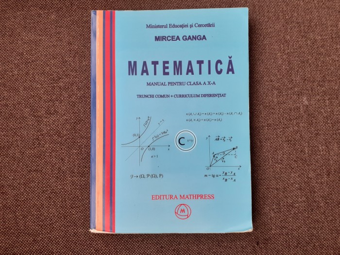 MATEMATICA MANUAL PENTRU CLASA A X 4 ORE MIRCEA GANGA