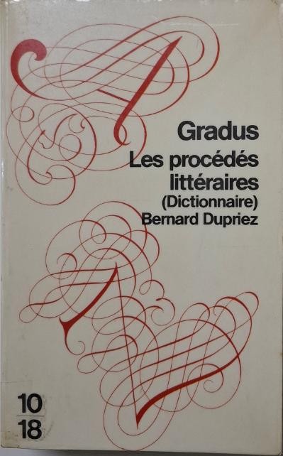 Gradus. Les procedes litteraires (Dictionaire) &ndash; Bernard Dupriez