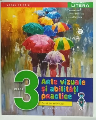 ARTE VIZUALE SI ABILITATI PRACTICE , CLASA A - 3 - A , CAIET DE ACTIVITATI de CRISTIAN RIZEA ...IOANA STOICESCU , 2021 foto