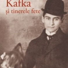 Kafka si tinerele fete – Daniel Desmarquest