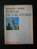 COSTANTIN C. GIURESCU - JURNAL DE CALATORIE (1977, Ed. cartonata)