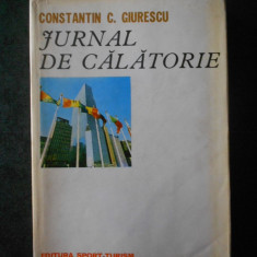 COSTANTIN C. GIURESCU - JURNAL DE CALATORIE (1977, Ed. cartonata)