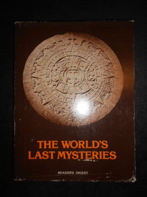 THE WORLD`S LAST MYSTERIES. READER`S DIGEST (1977, Editie cartonata) foto