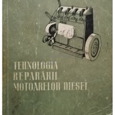 Vasile Taraboi - Tehnologia repararii motoarelor diesel (editia 1956)