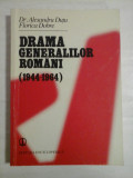 DRAMA GENERALILOR ROMANI (1944-1964) - Alexandru DUTU si Florica DOBRE (autograf si dedicatie pentru prof. Gh. Onisoru)