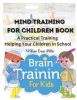 Mind Training For Children Book: A Practical Training Helping Your Children In School