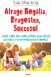 Atrage Bogatia, Dragostea, Bucuria - 365 zile - Yap May - Dezvoltare personala