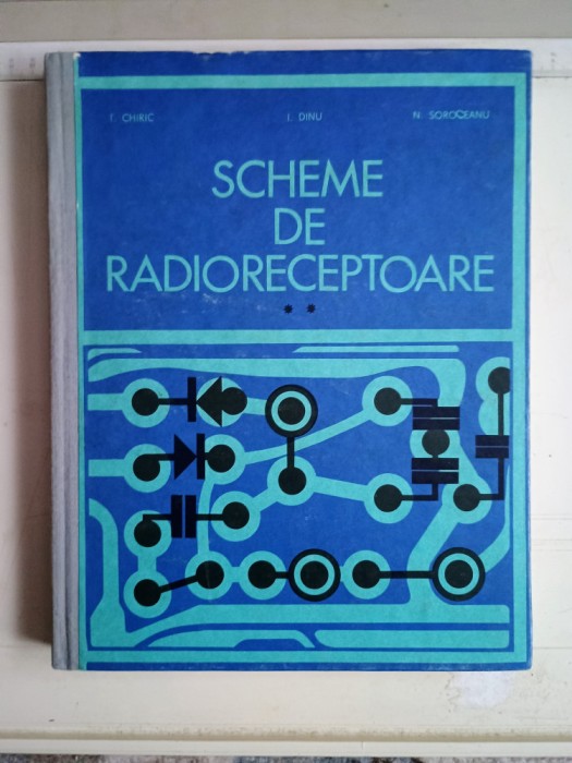 Scheme de radioreceptoare-vol 2-T. Chiric/I.Dinu /N.Soroceanu