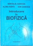 INTRODUCERE IN BIOFIZICA-SERVILIA OANCEA, ALINA RAPA, ION OANCEA-270134