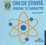 Om de stiinta pentru 15 minute - Anne Rooney, Prestige
