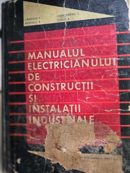 Manualul electricianului de constructii si instalatii industriale - Canescu T.