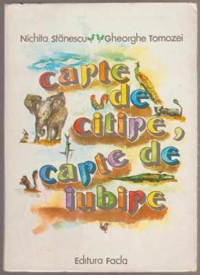 Nichita Stanescu, Gheorghe Tomozei - Carte de citire, carte de iubire foto