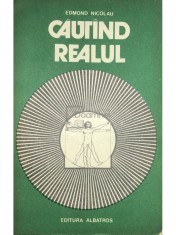 Edmond Nicolau - Cautand realul (Editia: 1983) foto
