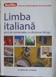 LIMBA ITALIANA - GHID DE CONVERSATIE, CU DICTIONAR BILINGV-ALINA STEFANESCU