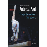 Forta femeilor in sport - Andreea Paul