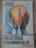 Fructele Pamantului - Aurelian Baltaretu - Editura: Albatros, 1987, Romana, 226 pagini, stare buna