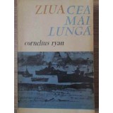 ZIUA CEA MAI LUNGA 6 IUNIE 1944-CORNELIUS RYAN-264423