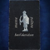 Cumpara ieftin MAMA NEAGRA - BASIL DAVIDSON