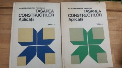 Tasarea constructiilor. Aplicatii vol.1-2- Alecsandru Vaicum foto