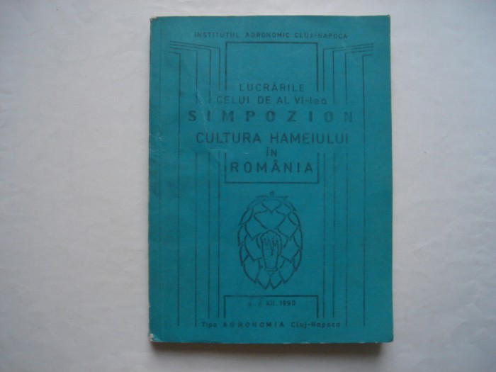 Lucrarile celui de al VI-lea Simpozion cultura hameiului in Romania