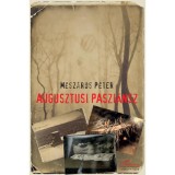 Augusztusi paszi&aacute;nsz - M&eacute;sz&aacute;ros P&eacute;ter
