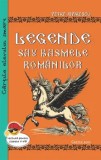 Cumpara ieftin Legende sau basmele romanilor/Petre Ispirescu, Cartex